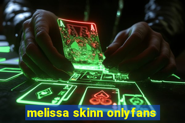 melissa skinn onlyfans